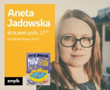 Aneta Jadowska | Empik Starówka