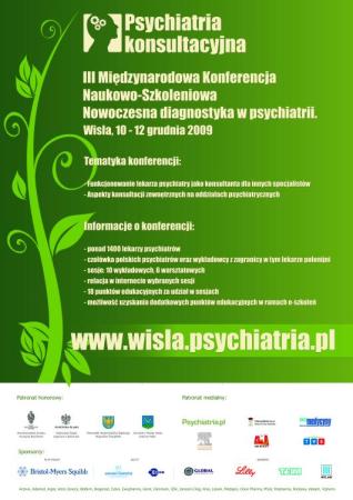 III Międzynarodowa Konferencja Psychiatryczna "Psychiatria konsultacyjna".  Wisła, 10-12.12.2009