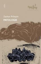 Zachar Prilepin, "Patologie" - recenzja