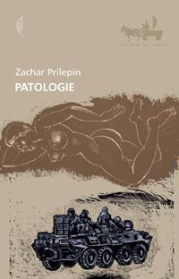 Zachar Prilepin - Patologie