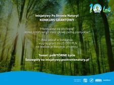 Rusza kolejna edycja konkursu grantowego „Inicjatywy Po Stronie Natury”