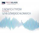 PRESS GLASS rozszerza ofertę dźwiękochłonnych szyb zespolonych