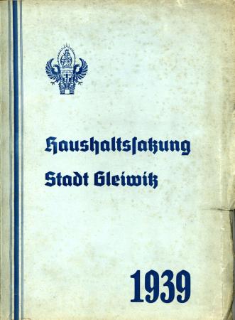 Budżet Gliwic z 1939 roku (Haushaltsfatzung Stadt Gleiwitz für das Rechnungsjahr 1939)