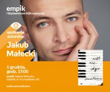 Jakub Małecki | Empik Galeria Bałtycka