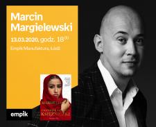 MARCIN MARGIELEWSKI (autor "Zaginione arabskie księżniczki") - SPOTKANIE AUTORSKIE - ŁÓDŹ