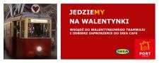 Walentynkowe tramwaje przyjadą do Portu Łódź!