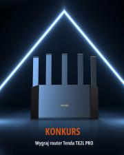 Tenda Polska zaprasza do udziału w konkursie. Do wygrania router Wi-Fi 6 TX2L Pro