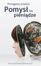 Polska Projektowa -  przekuwaj pomysły na pieniądze!