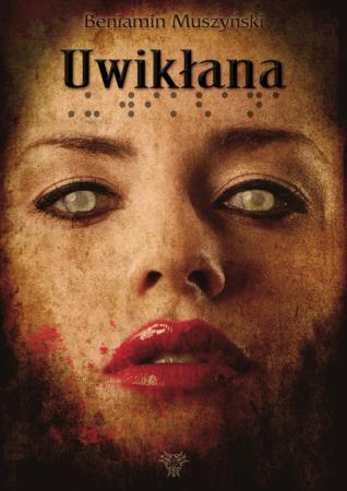 "Uwikłana" to pierwsza polska powieść interaktywna, której bohaterem jest osoba niewidoma