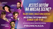 Promenada zaprasza na niezwykłe Talent Show z udziałem gwiazd z okazji Dnia Dziecka