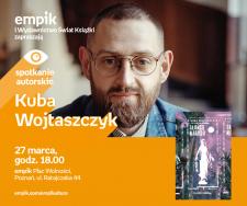 Spotkanie autorskie,Kuba Wojtaszczyk,Poznań,Empik Plac Wolności, 27.03,18:00