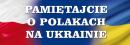 Pamiętajcie o Polakach na Ukrainie - pikieta