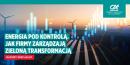 Zielona transformacja jako strategia przetrwania firm w niepewnych czasach [raport EFL]
