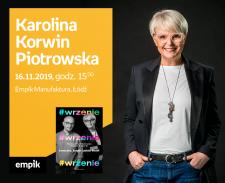 KAROLINA KORWIN-PIOTROWSKA - SPOTKANIE AUTORSKIE - ŁÓDŹ