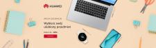 Atrakcyjna oferta na huawei.pl z okazji rozpoczęcia szkoły