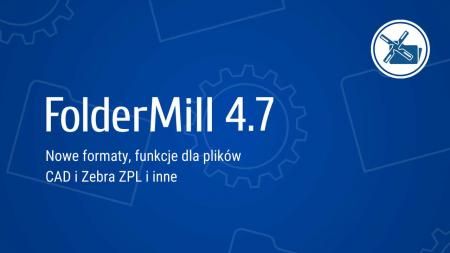fCoder Release FolderMill 4.7 - Nowa wersja ich oprogramowania do przetwarzania dokumentów