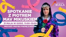Spotkanie z Mavem i dzień pełen atrakcji w CH Biała  z okazji Dnia Dziecka!