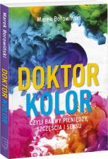 Dr Marek Borowiński w książce „Doktor Kolor,  czyli barwy pieniędzy, szczęścia i seksu”