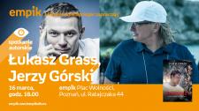 Łukasz Grass, Jerzy Górski - spotkanie autorskie, Empik Plac Wolności w Poznaniu, 16.03.2018
