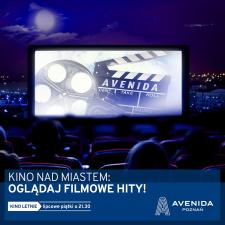 Wakacyjne „Kino nad miastem” w Avenidzie Poznań