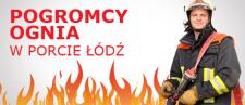 Pogromcy ognia w Porcie Łódź