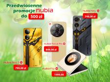 Przedwiosenne promocje nubia nawet do 500 zł