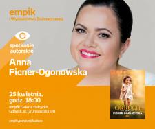 Spotkanie z Anną Ficner-Ogonowską | Empik Galeria Bałtycka