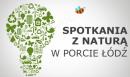 Weekendowe spotkania z naturą w Porcie Łódź