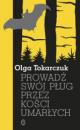 Prowadź swój pług przez kości umarłych - recenzja