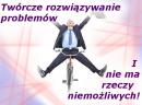 Nie ma rzeczy niemożliwych czyli twórcze rozwiązywanie problemów