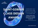 Ostatni moment na udział w konkursie Saint Gobain Glass Design Award.