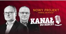 „Kanał Do Rzeczy” - Nowy Głos Konserwatywno-Liberalnej Polski