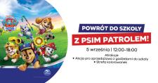 Psi Patrol wkracza do akcji! Back to school w CH Auchan Kołbaskowo