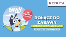 Niesamowita przygoda z Bluey w Reducie! Czas na wspólną zabawę!