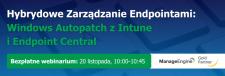 Kompleksowe i bezpieczne Hybrydowe Zarządzanie Endpointami – webinarium