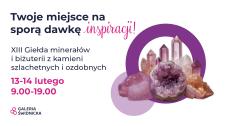 XIII Giełda Minerałów i biżuterii z kamieni szlachetnych oraz ozdobnych w Galerii Świdnckiej