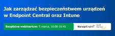 Jak zarządzać bezpieczeństwem urządzeń w Endpoint Central oraz Intune