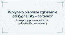 Wpłynęło pierwsze zgłoszenie od sygnalisty – co teraz? Praktyczny przewodnik krok po kroku