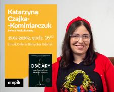 Katarzyna Czajka - Kominiarczuk | Empik Galeria Bałtycka GDAŃSK