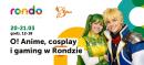 Anime, cosplay i gaming przejmują CH Rondo: pora na RONDO GEEK WEEK