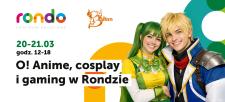 Anime, cosplay i gaming przejmują CH Rondo: pora na RONDO GEEK WEEK