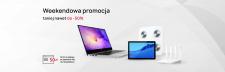 Weekendowa promocja na huawei.pl – tablet, laptop i router Huawei w atrakcyjnych cenach