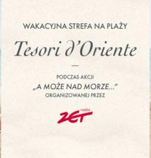Tesori d’Oriente partnerem wakacyjnej akcji Radia ZET.