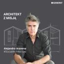 Architekt i aktywista. Projekty społecznie zaangażowane Alejandro Araveny