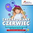 Zaczarowany czerwiec w Reducie! W programie bezpłatne warsztaty plastyczne dla dzieci!