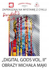 DIGITAL GODS vol. II. Wystawa malarstwa Michała Mąki