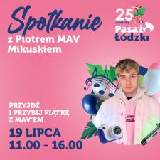 Internetowa gwiazda w Pasażu Łódzkim - Piotr „Mav” Mikusek spotka się z fanami już 19 lipca