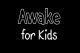 Awake for Kids